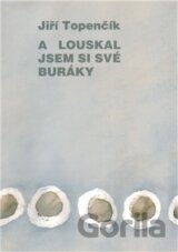 A louskal jsem si své buráky