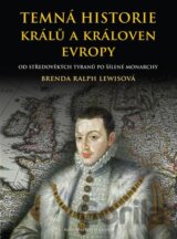 Temná historie králů a královen Evropy
