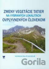 Zmeny vegetácie Tatier na vybraných lokalitách ovplyvnených človekom