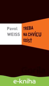 Treba na chvíľu odísť