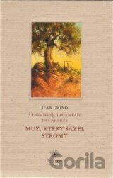 Muž, který sázel stromy - L´homme qui plantait des arbres (Jean Giono) [CZ]