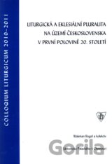 Liturgická a eklesiální pluralita na území Československa v první polovině 20. století