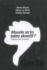 Muselo sa to takto skončiť?