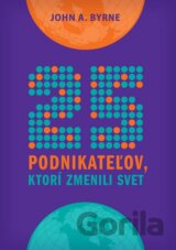 25 podnikateľov, ktorí zmenili svet