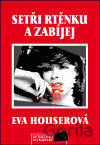 Setři rtěnku a zabíjej (Eva Houserová) [CZ]