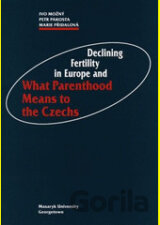 Declining Fertility in Europe and What Parenthood Means to the Czechs
