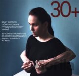 30 let Institutu tvůrčí fotografie FPF Slezské univerzity v Opavě