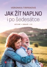 Jak žít naplno i po šedesátce