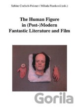 The Human Figure in (Post-)Modern Fantastic Literature and Film