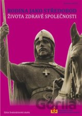 Rodina jako středobod života zdravé společnosti