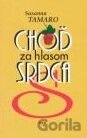 Choď za hlasom svojho srdca