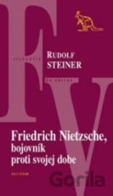 Friedrich Nietzsche, bojovník proti svojej dobe
