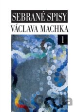 Sebrané spisy Václava Machka I, II.