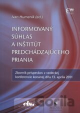 Informovaný súhlas a inštitút predchádzajúceho priania
