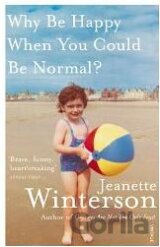 Why Be Happy When You Could Be Normal?