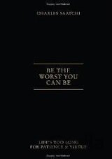 Be the Worst You Can Be