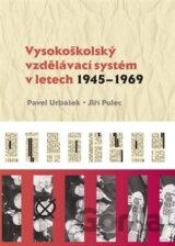 Vysokoškolský vzdělávací systém v letech 1945 - 1969