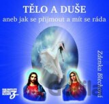 Tělo a duše aneb jak se přijmout a mít se ráda - 2CD (Zdenka Blechová)