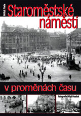 Staroměstské náměstí v proměnách času