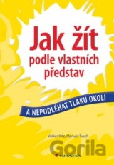 Jak žít podle vlastních představ