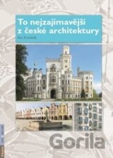 To nejzajímavější z české architektury