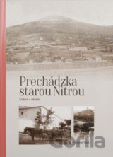 Prechádzka starou Nitrou (Zobor a okolie)
