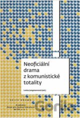 Neoficiální drama z komunistické totality
