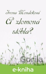 A zlomená stébla?