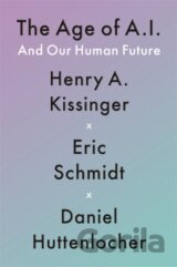 The Age of AI : And Our Human Future