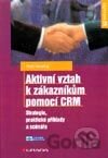 Aktivní vztah k zákazníkům pomocí CRM