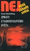Největší záhady světa - Zprávy z nadsmyslového světa