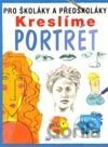 Kreslíme portrét - pro školáky a předškoláky