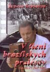 V tieni brazílskych pralesov - expedícia 1