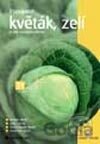 Pěstujeme květák, zelí a další košťálové zeleniny
