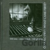 Čo bolo prv? / What came first? (100 foto /  photos)