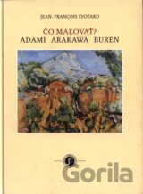 Čo maľovať? Adami, Arakawa, Buren