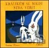 Králíkům se nikdy nedá věřit