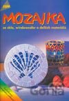 Mozaika ze skla, windowcolor a dalších materiálů