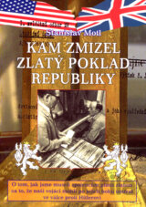 Kam zmizel zlatý poklad republiky