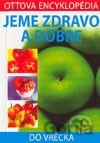 Jeme zdravo a dobre