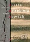 Barva – stuktura – povrch