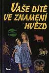 Vaše dítě ve znamení hvězd