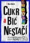 Cukr a bič nestačí