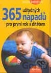 365 užitečných nápadů pro první rok s dítětem
