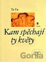 Kam spěchají ty květy