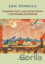 Čarovný svet a skutočný život v slovenskej rozprávke