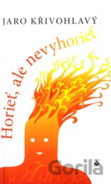 Horieť, ale nevyhorieť