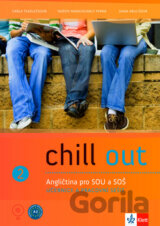 Chill out 2 Angličtina pro SOŠ a SOU