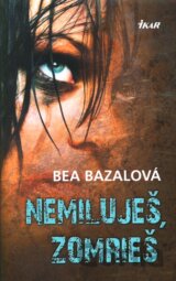Nemiluješ, zomrieš