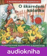 ROZPRAVKY: O SKAREDOM KACATKU